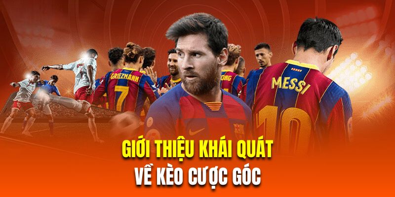 Giới thiệu khái quát về kèo cược góc