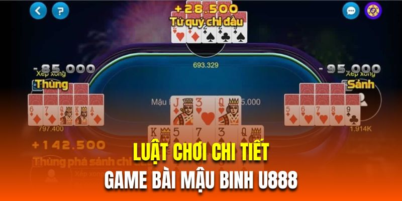 Luật chơi chi tiết của mậu binh U888